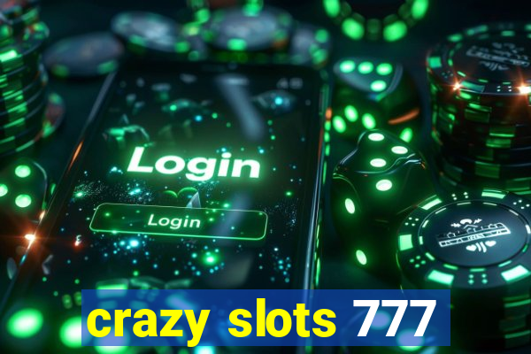 crazy slots 777